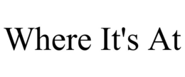 WHERE IT'S AT trademark
