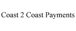 COAST 2 COAST PAYMENTS trademark
