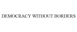 DEMOCRACY WITHOUT BORDERS trademark