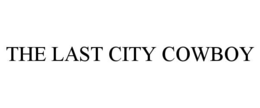 THE LAST CITY COWBOY trademark