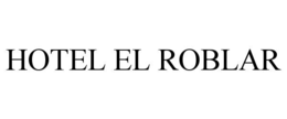 HOTEL EL ROBLAR trademark