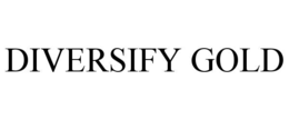 DIVERSIFY GOLD trademark