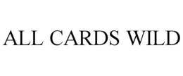 ALL CARDS WILD trademark