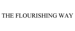 THE FLOURISHING WAY trademark