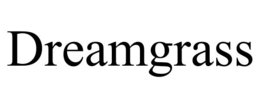 DREAMGRASS trademark