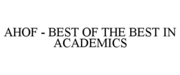 AHOF - BEST OF THE BEST IN ACADEMICS trademark