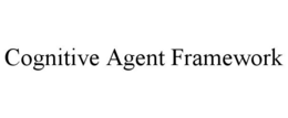 COGNITIVE AGENT FRAMEWORK trademark