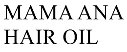 MAMA ANA HAIR OIL trademark