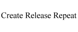CREATE RELEASE REPEAT trademark