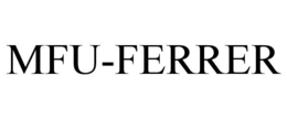 MFU-FERRER trademark