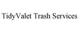 TIDYVALET TRASH SERVICES trademark