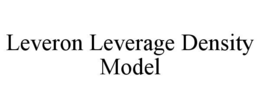 LEVERON LEVERAGE DENSITY MODEL trademark