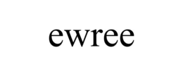 EWREE trademark