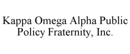 KAPPA OMEGA ALPHA PUBLIC POLICY FRATERNITY, INC. trademark