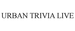 URBAN TRIVIA LIVE trademark