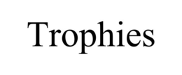 TROPHIES trademark