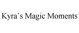 KYRA’S MAGIC MOMENTS trademark