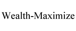 WEALTH-MAXIMIZE trademark