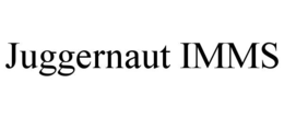 JUGGERNAUT IMMS trademark