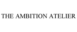 THE AMBITION ATELIER trademark