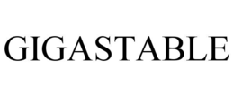GIGASTABLE trademark