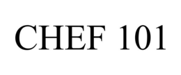 CHEF 101 trademark
