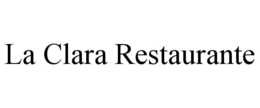 LA CLARA RESTAURANTE trademark