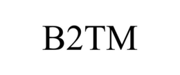 B2TM trademark