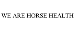 WE ARE HORSE HEALTH trademark