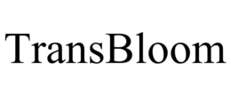 TRANSBLOOM trademark