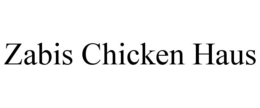 ZABIS CHICKEN HAUS trademark