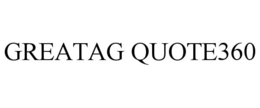 GREATAG QUOTE360 trademark