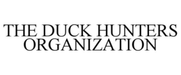 THE DUCK HUNTERS ORGANIZATION trademark