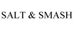 SALT & SMASH trademark