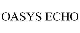 OASYS ECHO trademark