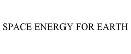 SPACE ENERGY FOR EARTH trademark
