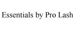 ESSENTIALS BY PRO LASH trademark