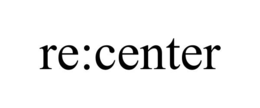 RE:CENTER trademark