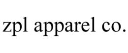 ZPL APPAREL CO. trademark