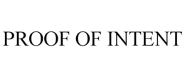 PROOF OF INTENT trademark