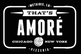 METAIRIE, LA THAT'S AMORÉ CHICAGO NEW YORK   PIZZERIA trademark