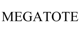 MEGATOTE trademark