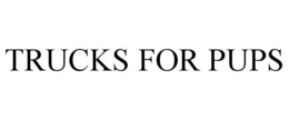 TRUCKS FOR PUPS trademark