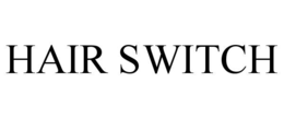HAIR SWITCH trademark