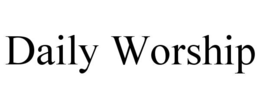 DAILY WORSHIP trademark