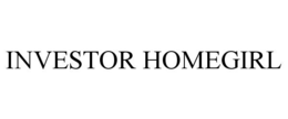 INVESTOR HOMEGIRL trademark