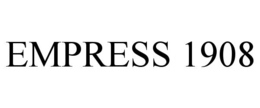 EMPRESS 1908 trademark