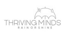 THRIVING MINDS RAIN OR SHINE trademark
