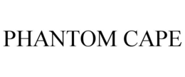 PHANTOM CAPE trademark