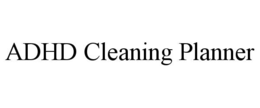 ADHD CLEANING PLANNER trademark